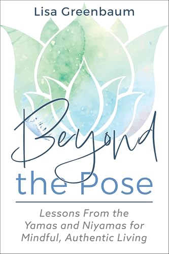 کاور کتاب Beyond the Pose: Lessons From the Yamas and Niyamas for Mindful, Authentic Living