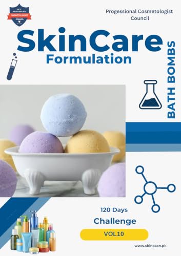 کاور کتاب Skin Care Formulation Volume 10 Bath Bombs: 50 Commercial Grade Formulation with detail guide series for starting own Brand (Cosmetic Skin Care Formulation 120 Days Challenge)
