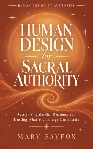 کاور کتاب Human Design for Sacral Authority: Recognizing the Gut Response and Trusting What Your Energy Can Sustain (Human Design by Authority)