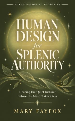 کاور کتاب Human Design for Splenic Authority: Hearing the Quiet Instinct Before the Mind Takes Over (Human Design by Authority)