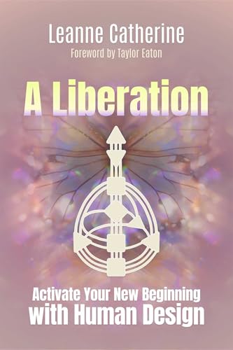 کاور کتاب A Liberation: Activate Your New Beginning with Human Design