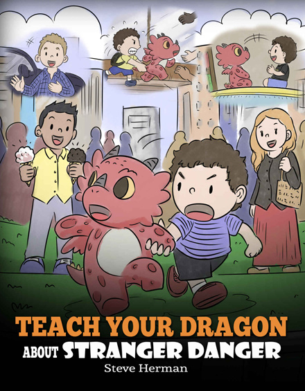 کاور کتاب Teach Your Dragon about Stranger Danger: A Cute Children Story To Teach Kids About Strangers and Safety. (My Dragon Books)