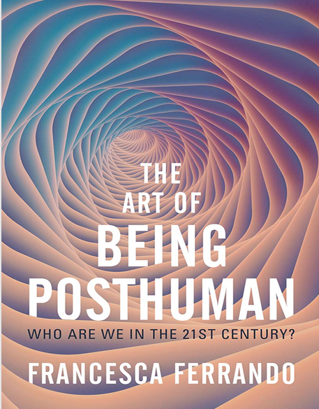 کاور کتاب The Art of Being Posthuman: Who Are We in the 21st Century?