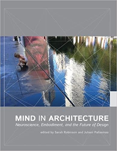 کاور کتاب Mind in Architecture: Neuroscience, Embodiment, and the Future of Design
