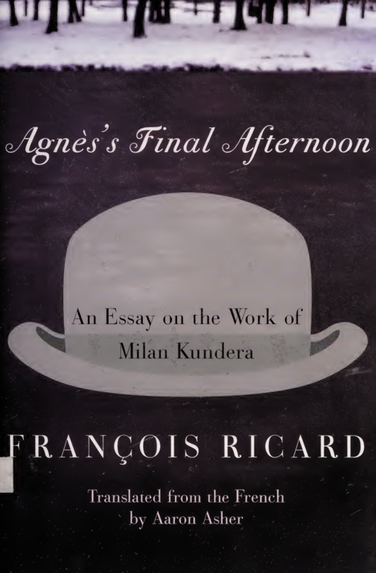 کاور کتاب Agnes's Final Afternoon: An Essay on the Work of Milan Kundera